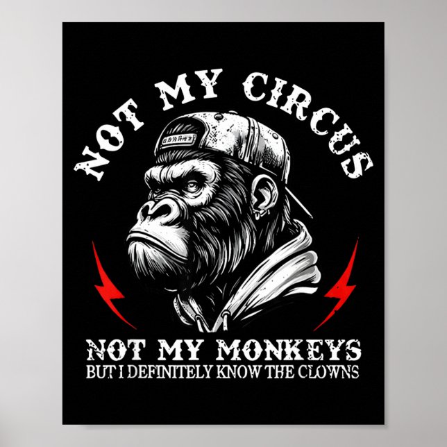 Poster Not My Circus Not My Monkeys But I Know All The Cl (Frente)