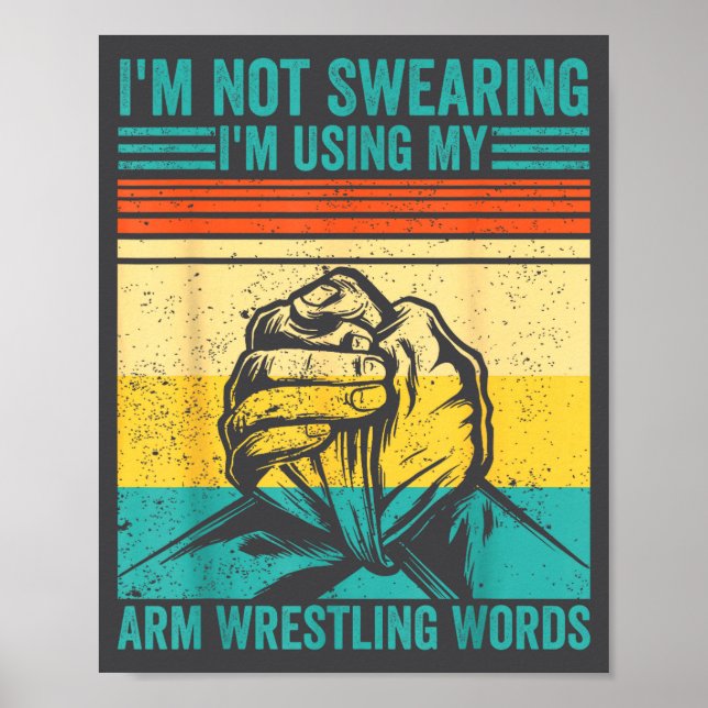 Poster Not Swearing I'm Using My Arm Wrestling Words Arm  (Frente)