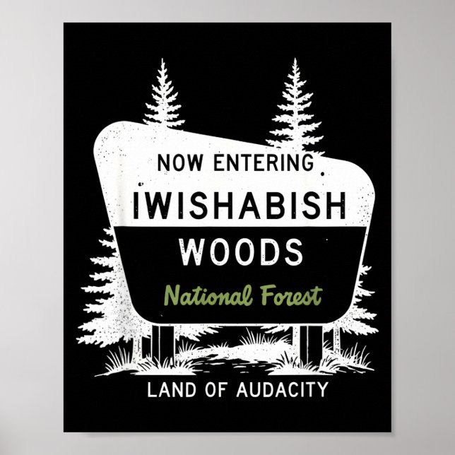 Poster Now Entering Iwishabish Woods National Forest  (Frente)