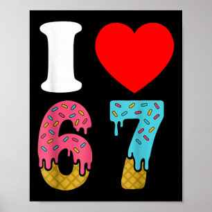 Poster Número 67 Eu Amo Seis Sete Clique 6 7 67 Meme Casa
