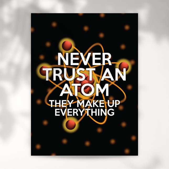 Poster NUNCA CONFIE NUM ÁTOMO Piada Científica (NEVER TRUST AN ATOM Science Joke Poster)