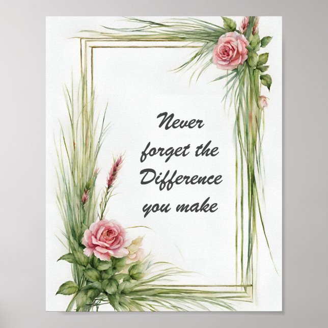 Poster Nunca esqueça a diferença que faz floral (Frente)