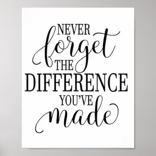Poster Nunca Esqueça a Diferença que Você Fez