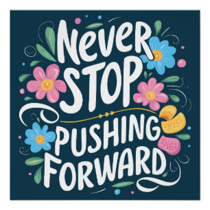 Póster Nunca Pare De Empurrar Para Frente A Tipografia Fl