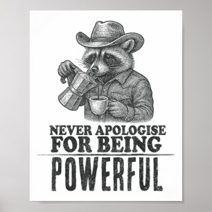 Poster Nunca Peça Desculpas Por Ser Poderoso Garoto Racio