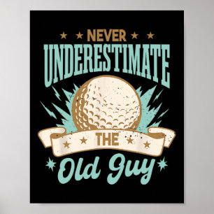 Poster Nunca Subestime o Velho Cara Jogando Golfe Diverti