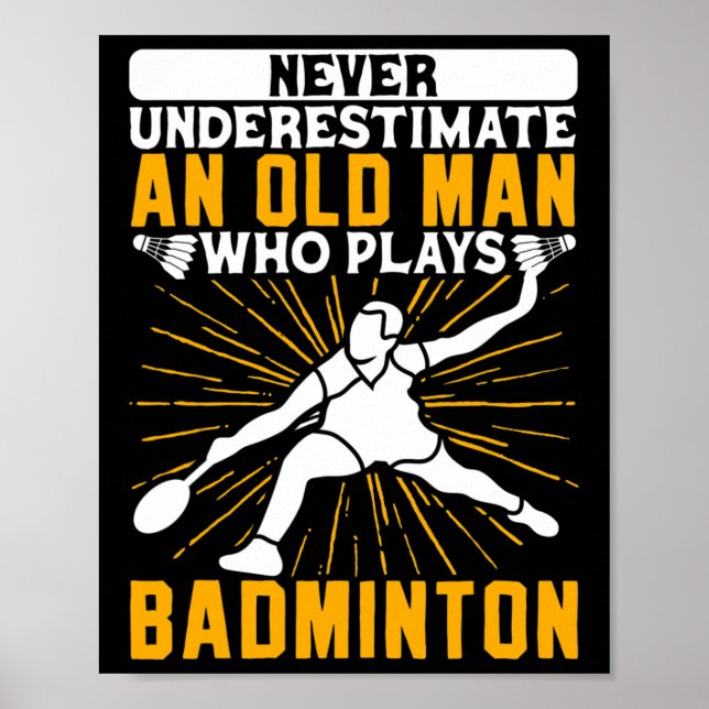Poster Nunca Subestime O Velho Dminton Shuttle (Frente)