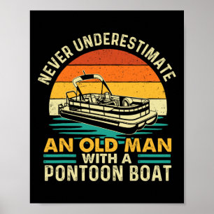 Poster Nunca Subestime um Homem Velho Com Barco Pontão -