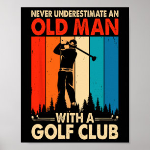 Poster Nunca Subestime Um Homem Velho Com Um Taco de Golf