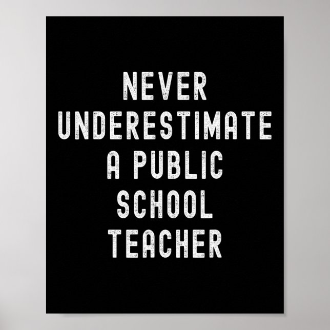 Poster Nunca Subestime Um Professor De Escola Pública Mot (Frente)