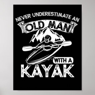 Poster Nunca Subestime Um Velho Com Um Kayak