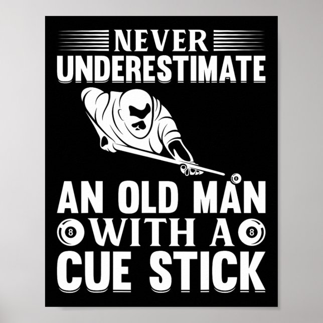 Poster Nunca Subestime Um Velho Com Um Pau Cue - (Frente)