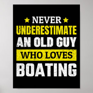 Poster Nunca Subestime Um Velho Que Ama Barcos F