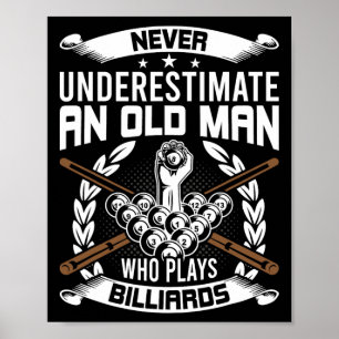 Poster Nunca Subestime Um Velho Que Joga Bilhar