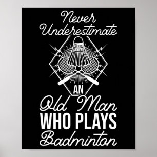 Poster Nunca Subestime Um Velho Que Joga Dminton S