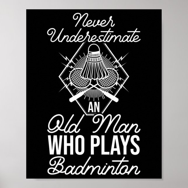 Poster Nunca Subestime Um Velho Que Joga Dminton S (Frente)