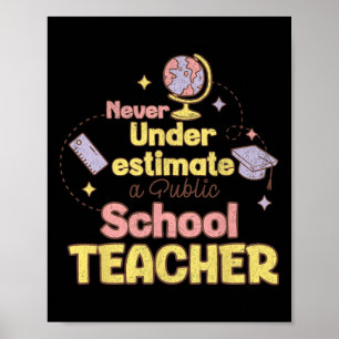 Poster Nunca Subestime Uma Camiseta De Professor De Escol