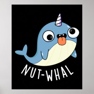 Poster Nut whal Funny Narwhal Pun Dark BG