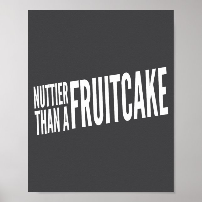 Poster Nuttier Than A Fruitcake Funny Novelty Sarcastic H (Frente)