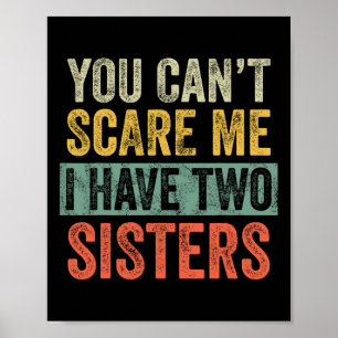 Poster O 'não me assusta Eu tenho duas irmãs mais eng