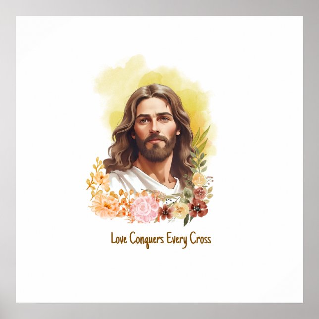 Poster O Amor Conquista Todas as Cruzes - Jesus (Frente)