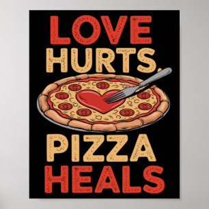 Poster O Amor Dói Pizza Cura Amante de Comida Divertido D