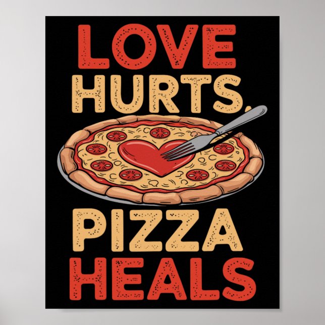 Poster O Amor Dói Pizza Cura Amante de Comida Divertido D (Frente)
