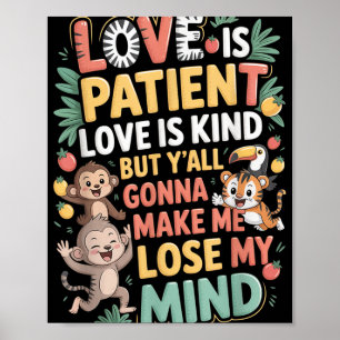 Poster O Amor É Doente O Amor É Gentil Mas Vocês Vão Me F