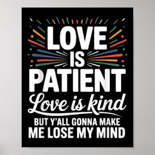 Poster O Amor É Patient Amor É Gentil Mas Y'Tudo Vai