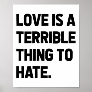 Poster O Amor É Uma Coisa Terrível Para Odiar A Positivid
