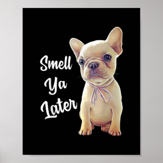 Poster O Bulldog Francês Oferece, Cheira Mais Tarde, Fran