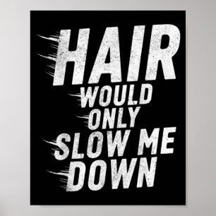 Poster O Cabelo Só Iria Diminuir o Humor Careca Vintage D