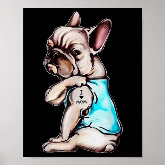 Poster O Cachorro Francês Tatuagem Eu Amo A Mãe Dia de as (Frente)