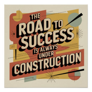 Póster O Caminho Para o Sucesso Está Sempre em Construção