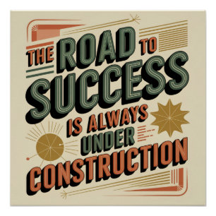 Póster O Caminho Para o Sucesso Está Sempre em Construção