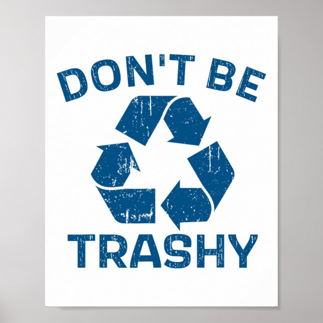 Poster O Dia da Terra não seja um Reciclar malvado para s (Frente)