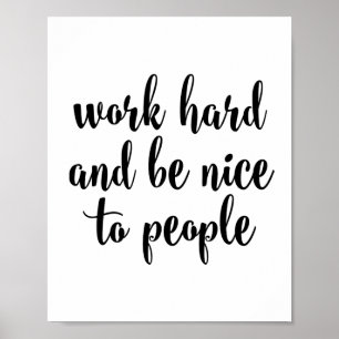 Póster O duro do trabalho e seja agradável às pessoas
