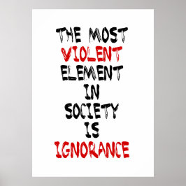 Poster O elemento mais violento da sociedade é a ignorânc