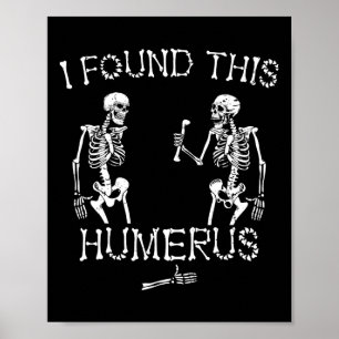 Poster O Esqueleto De Halloween Eu Encontrei Este Humero