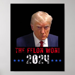 Poster O Felon Won Trump Ganhou 2024 Presidente Eleitoral