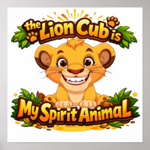 Poster O Filhote de Leão é Meu Animal Espiritual Crianç