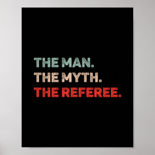 Poster O Homem O Mito O Árbitro Engraçado Pai Árbitro Ref