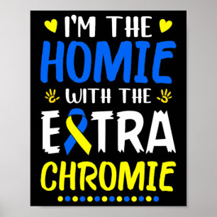 Poster O Homie com Síndrome Extra Chromie Down Awarene
