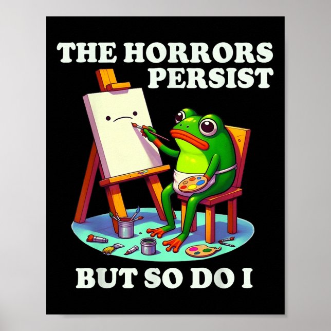 Poster O Horrores Persistem Mas Eu Também Sapo  (Frente)