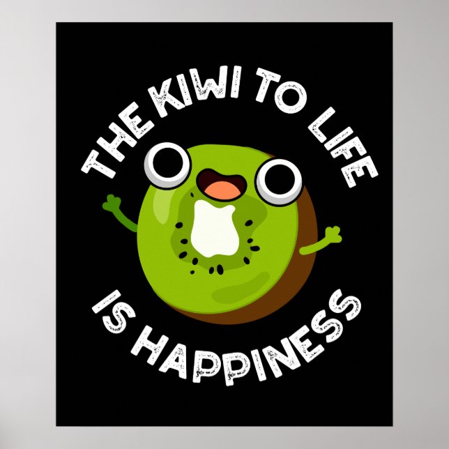 Poster O Kiwi Para A Vida É Felicidade Fruta Arrefeciment (Frente)
