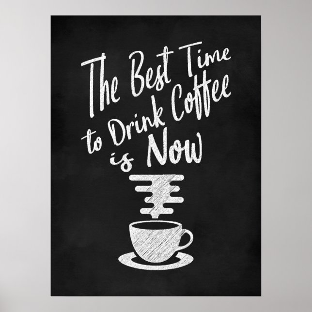 Poster O melhor momento para beber café é agora (Frente)