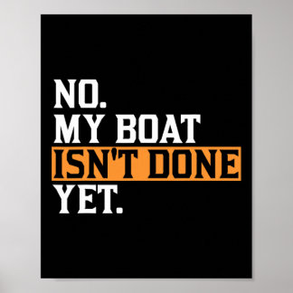 Poster O meu barco ainda não terminou - Engraçado Reparaç