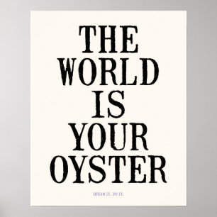Poster O mundo é seu sonho da ostra (16x20") ele. Faça-
