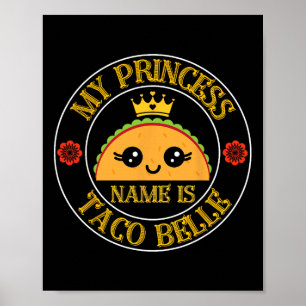 Poster O Nome Da Minha Princesa É Taco Belle Engraçado Ci