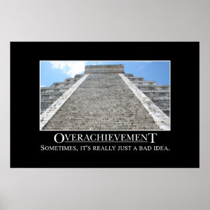 Póster O Overachievement é realmente uma ideia má [o XL